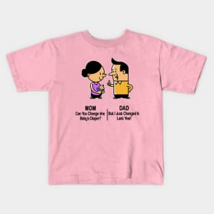 M&D -  Mom: Can You Change the Baby's Diaper? Dad: But I Just Changed It Last Year! Kids T-Shirt